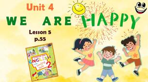 Презентація для 2 класу до 5 уроку "Unit 4. WE ARE HAPPY!" с.55 (до підручника О.Карп'юк)