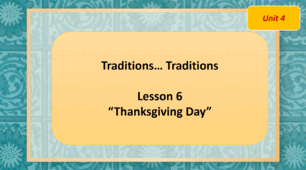 Form 7 NUS (Karpiuk) Unit 4 "Traditions… Traditions" Lesson 6 (презентація)