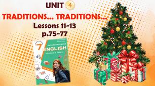 Презентація до уроків 11-13 в 7 класі "Unit 4. Traditions... Traditions... Lessons 11-13 p.75-77" (до підручника Карп'юк 2024)