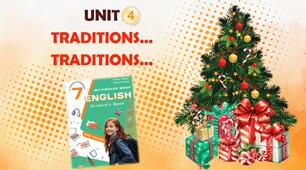 Комплект презентацій для 7 класу до усього розділу "Unit 4. Traditions... Traditions..."
