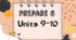 Prepare 5. Units 9-10