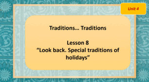 Form 7 NUS (Karpiuk) Unit 4 "Traditions… Traditions" Lesson 8 (презентація)