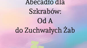 "Abecadło dla Szkrabów: Od A do Zuchwałych żab". Абетка для вивчення польської мови