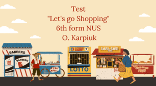 Test "Let's go Shopping" 6th form NUS O. Karpiuk