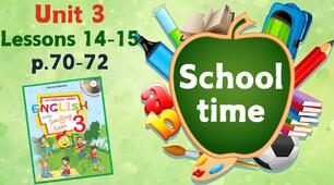 Презентація для 3 класу до 14-15 уроку "Unit 3. School time" с.70-72 (до підручника О.Карп'юк)