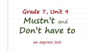 Prepare 7. Must and have to (an express test)