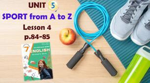 Презентація до уроку 4 в 7 класі "Unit 5. SPORT from A to Z Lesson 4 p.84-85" (до підручника Карп'юк 2024)