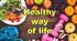 Презентація A Healthy way of life