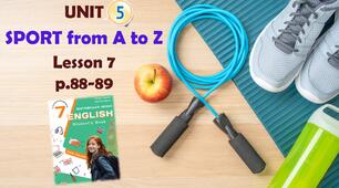 Презентація до уроку 7 в 7 класі "Unit 5. SPORT from A to Z Lesson 7 p.88-89" (до підручника Карп'юк 2024)
