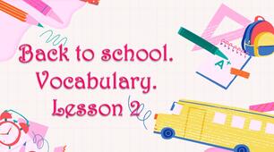 Презентація "Vocabulary. Lesson 2" до теми "Back to school" (сторінка 12) за підручником Карп'юк О. "Kids Online" 6 клас (НУШ).