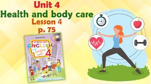 Презентація для 4 класу до 4 уроку "Unit 4. Health and body care" с.75 (до підручника О.Карп'юк)