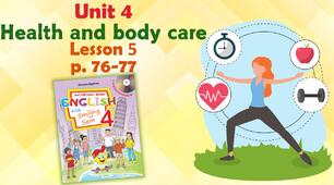 Презентація для 4 класу до 5 уроку "Unit 4. Health and body care" с.76-77 (до підручника О.Карп'юк)