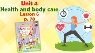 Презентація для 4 класу до 6 уроку "Unit 4. Health and body care" с.78 (до підручника О.Карп'юк)