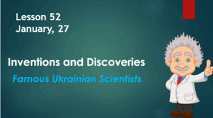 Form 9. Lesson 52. Famous Ukrainian Scientists. Homework Task.