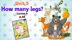 Презентація для 2 класу до 6 уроку "Unit 5. HOW MANY LEGS?" с.68 (до підручника О.Карп'юк)