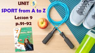 Презентація до уроку 9 в 7 класі "Unit 5. SPORT from A to Z Lesson 9 p.91-92" (до підручника Карп'юк 2024)