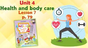Презентація для 4 класу до 7 уроку "Unit 4. Health and body care" с.79 (до підручника О.Карп'юк)