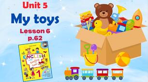 Презентація до уроку 6 у 1 класі "Unit 4. MY TOYS Lesson 6, p.62" (до підручника О.Карп'юк)