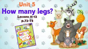 Презентація для 2 класу до 11-12 уроків "Unit 5. HOW MANY LEGS?" с.72-73 (до підручника О.Карп'юк)