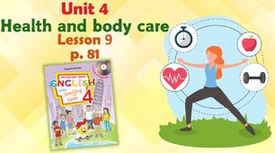 Презентація для 4 класу до 9 уроку "Unit 4. Health and body care" с.81 (до підручника О.Карп'юк)