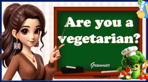 Презентація " Are you a vegetarian? " Unit 5. Lesson 7. Grammar - Future Simple, Be Going To,  Present Continuous for Future