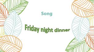 Презентація до підручника Full Blast Plus 7 "Song 3. Friday Night Dinner"