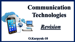 Communication Technologies. Revision