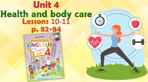 Презентація для 4 класу до 10-11 уроків "Unit 4. Health and body care" с.82-84 (до підручника О.Карп'юк)