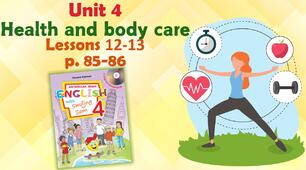 Презентація для 4 класу до 12-13 уроків "Unit 4. Health and body care" с.85-86 (до підручника О.Карп'юк)