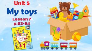 Презентація до уроку 7 у 1 класі "Unit 4. MY TOYS Lesson 7, p.63-64" (до підручника О.Карп'юк)