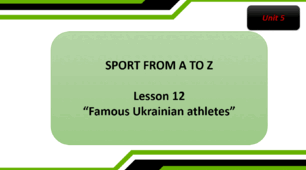 Form 7 NUS (Karpiuk) Unit 5 "SPORT FROM A TO Z" Lesson 12 (c.96-97) (презентація)