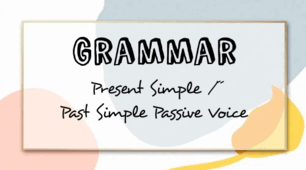 Grammar. Present Simple Passive , Past Simple Passive
