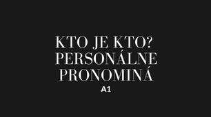 Презентація «Kto je kto? Personálne pronomina»