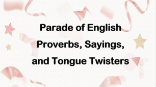 Позакласний тематичний захід з англійської мови "Parade of English Proverbs, Sayings, and Tongue Twisters"